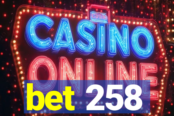 bet 258
